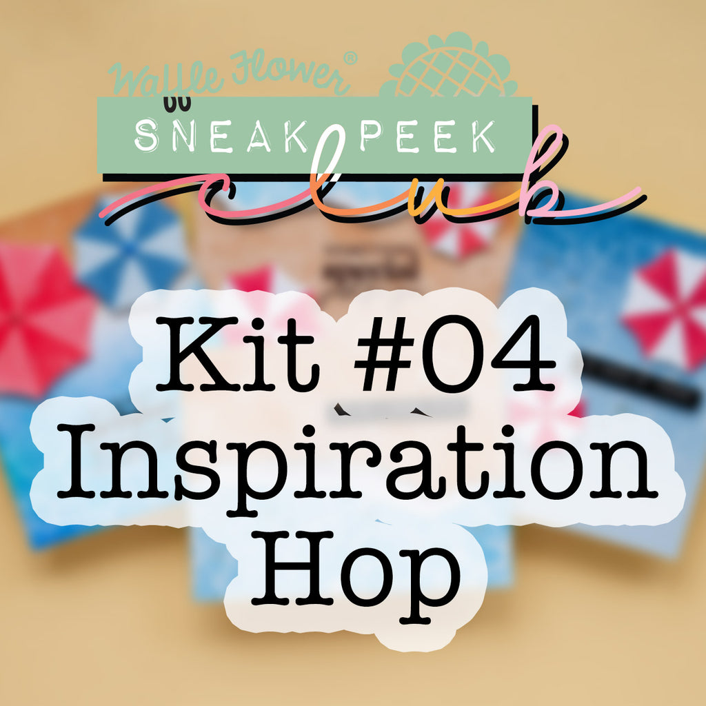 Inspiration Hop for Sneak Peek Club Kit #04 & Giveaway