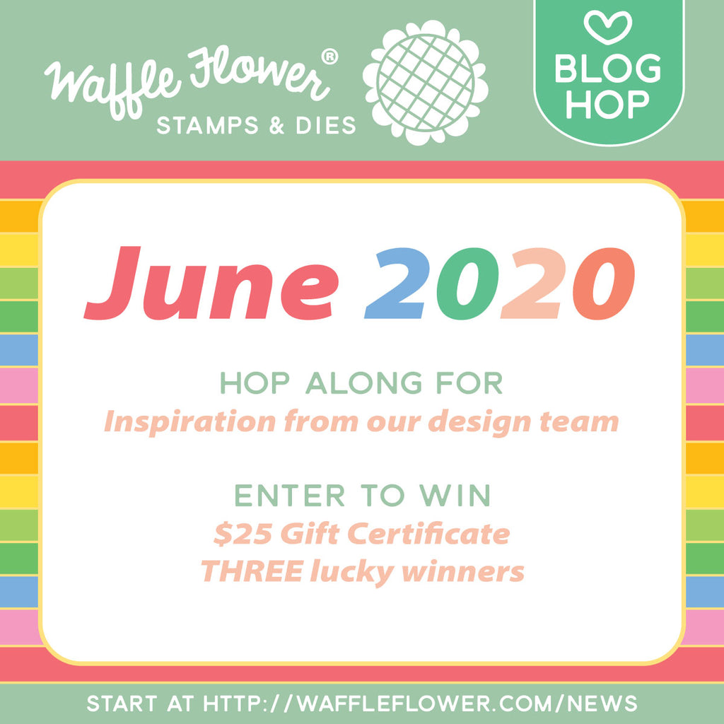 Waffle Flower June Release Blog Hop & Giveaways