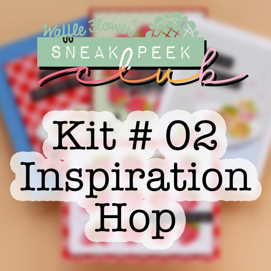 Inspiration Hop for Sneak Peek Club Kit #02 & Giveaway